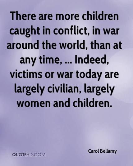 carol-bellamy-quote-there-are-more-children-caught-in-conflict-in-war.jpg