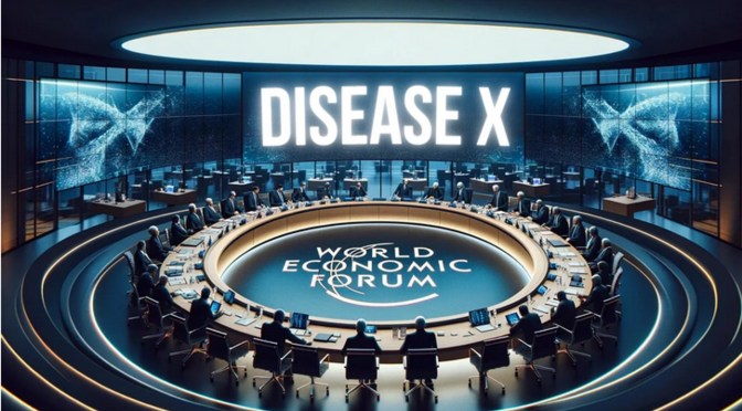 Here We Go Again: WEF Hosts Upcoming Meeting to Prepare for “Disease X” (don’t fall for it)